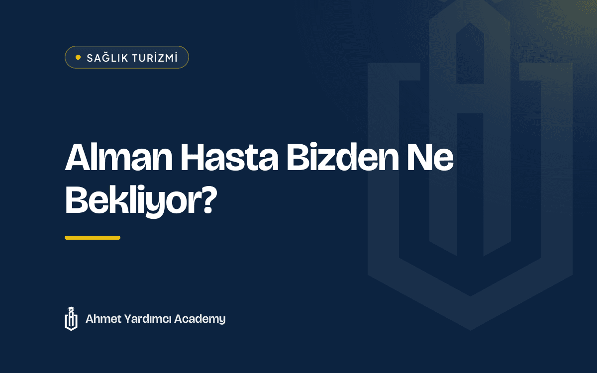 Alman Hasta Bizden Ne Bekliyor?