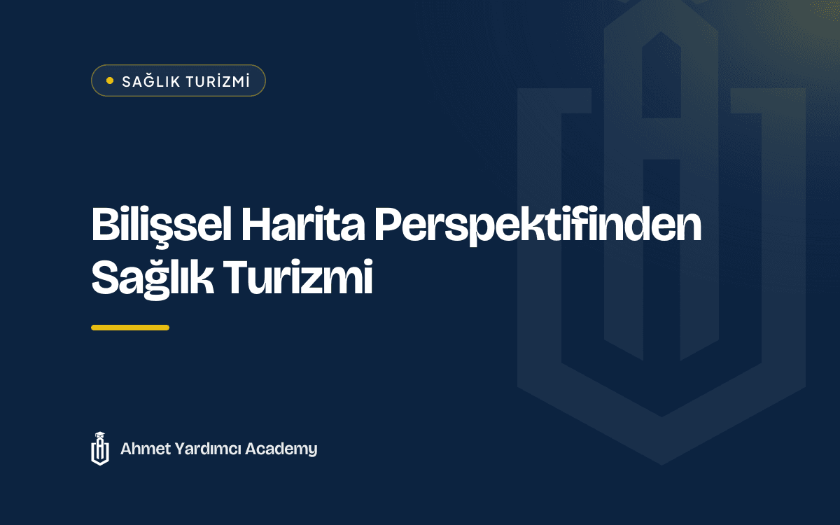 Bilişsel Harita Perspektifinden Sağlık Turizmi