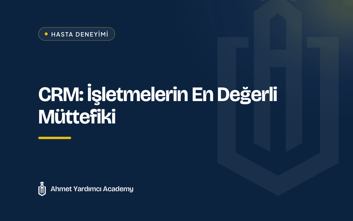 CRM: İşletmelerin En Değerli Müttefiki