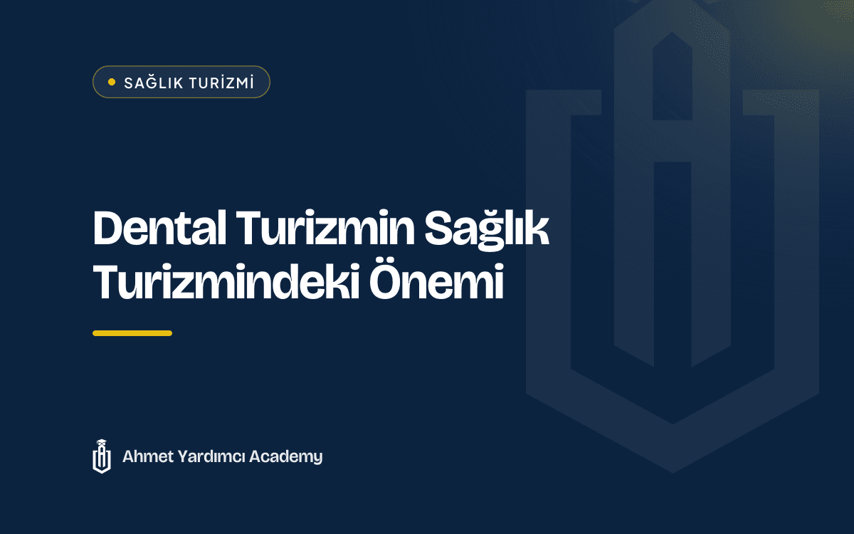 Dental Turizmin Sağlık Turizmindeki Önemi