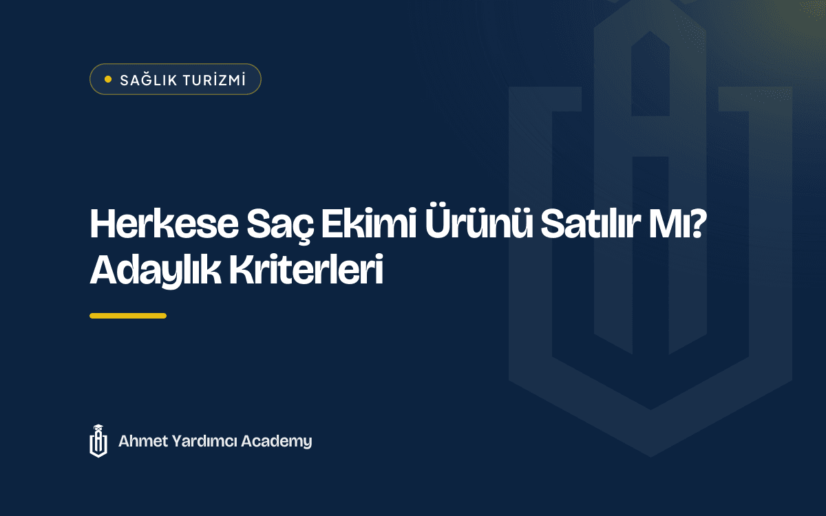 Herkese Saç Ekimi Ürünü Satılır Mı? Adaylık Kriterleri