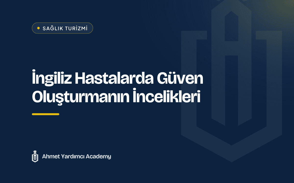 İngiliz Hastalarda Güven Oluşturmanın İncelikleri