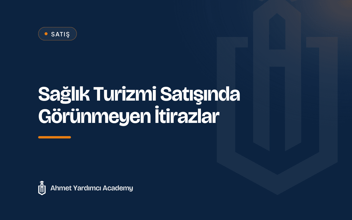 Sağlık Turizmi Satışında Görünmeyen İtirazlar
