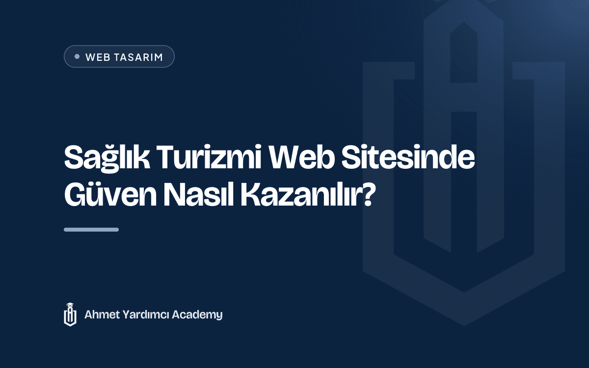 Sağlık Turizmi Web Sitesinde Güven Nasıl Kazanılır?