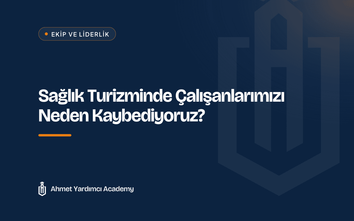 Sağlık Turizminde Çalışanlarımızı Neden Kaybediyoruz?