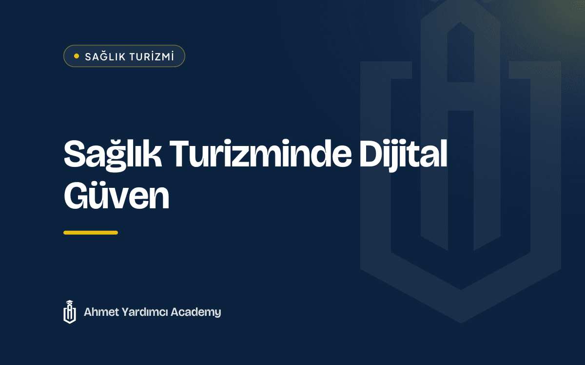 Sağlık Turizminde Dijital Güven