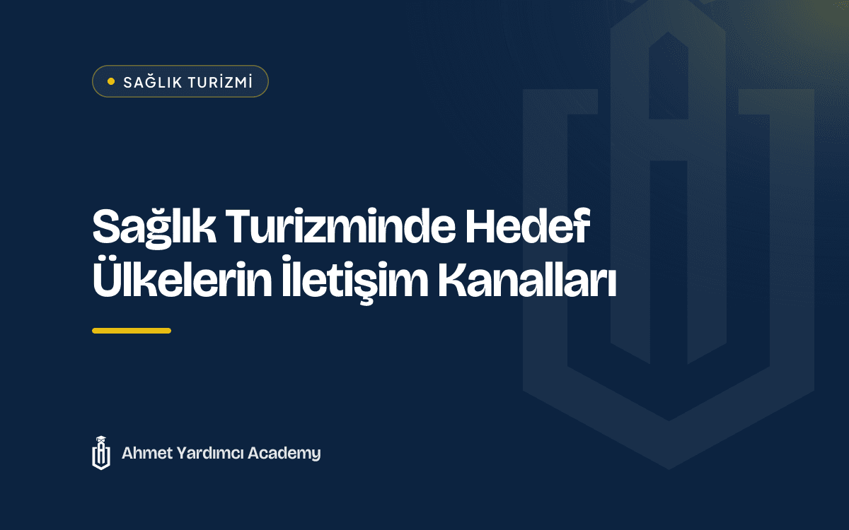 Sağlık Turizminde Hedef Ülkelerin İletişim Kanalları