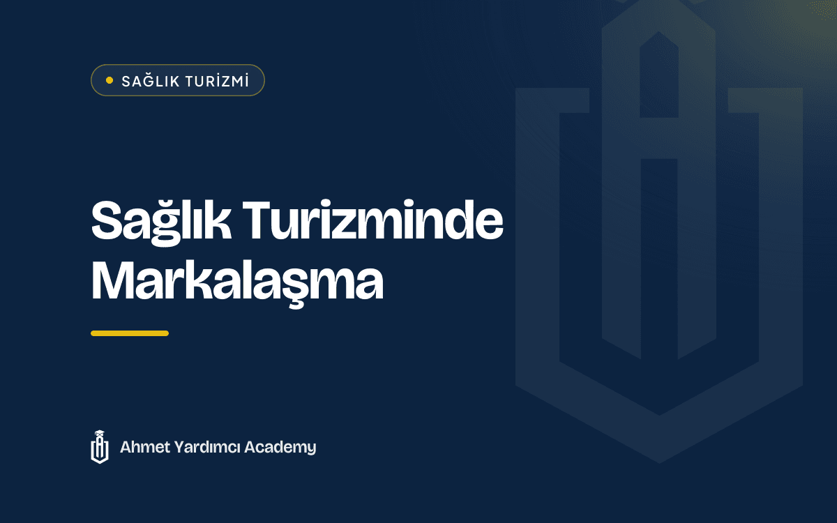 Sağlık Turizminde Markalaşma