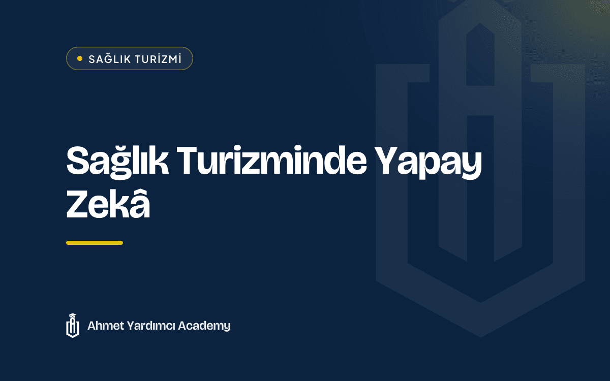 Sağlık Turizminde Yapay Zekâ
