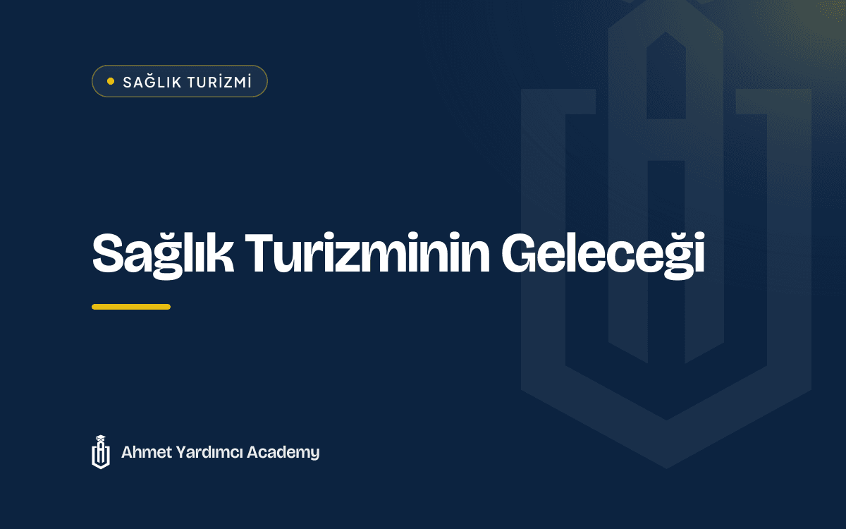 Sağlık Turizminin Geleceği
