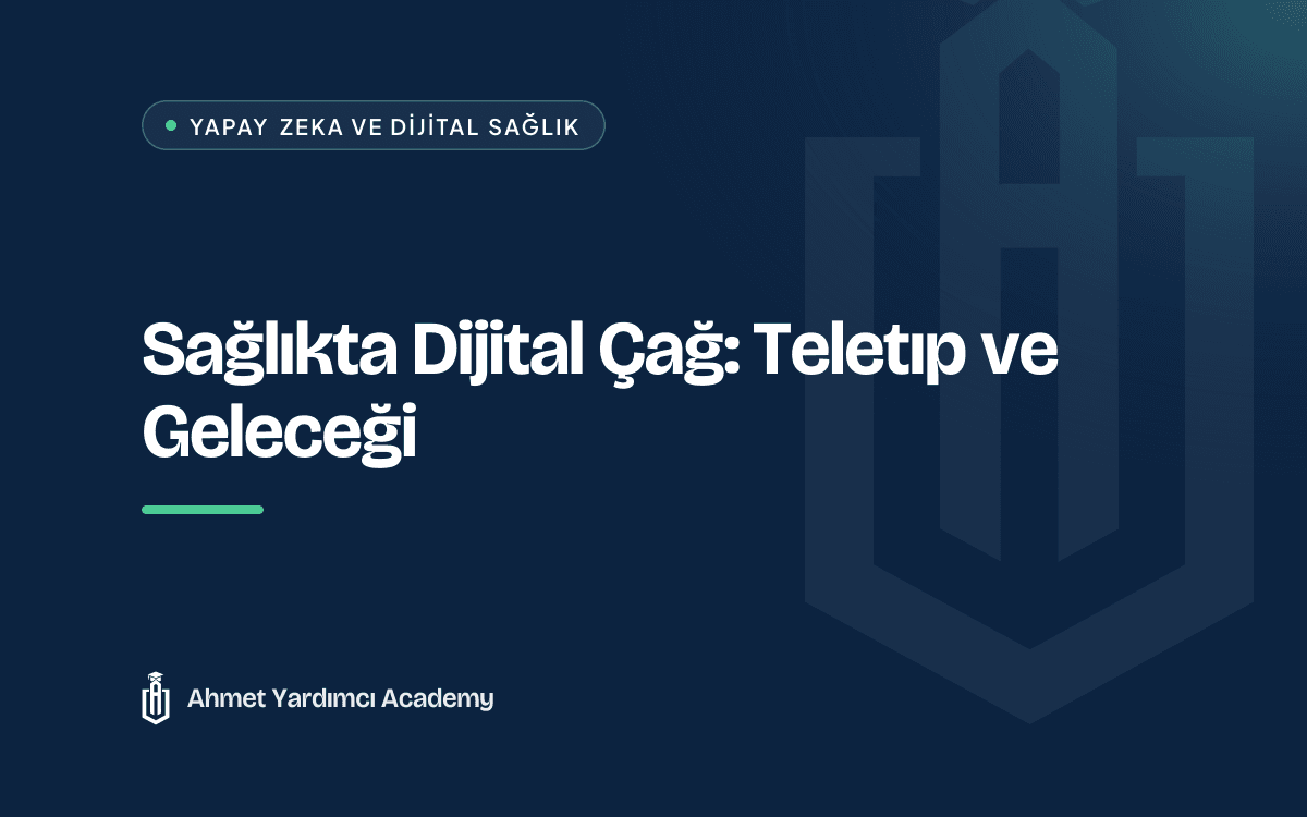 Sağlıkta Dijital Çağ: Teletıp ve Geleceği