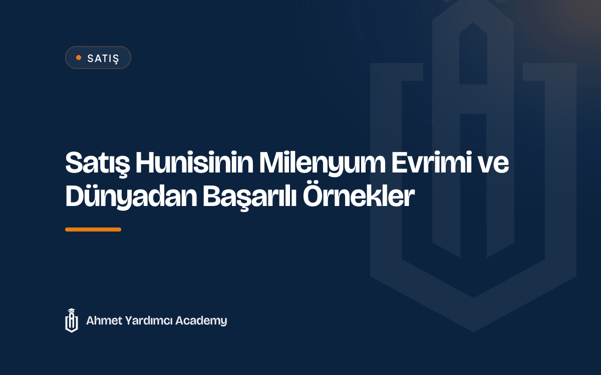 Satış Hunisinin Milenyum Evrimi ve Dünyadan Başarılı Örnekler