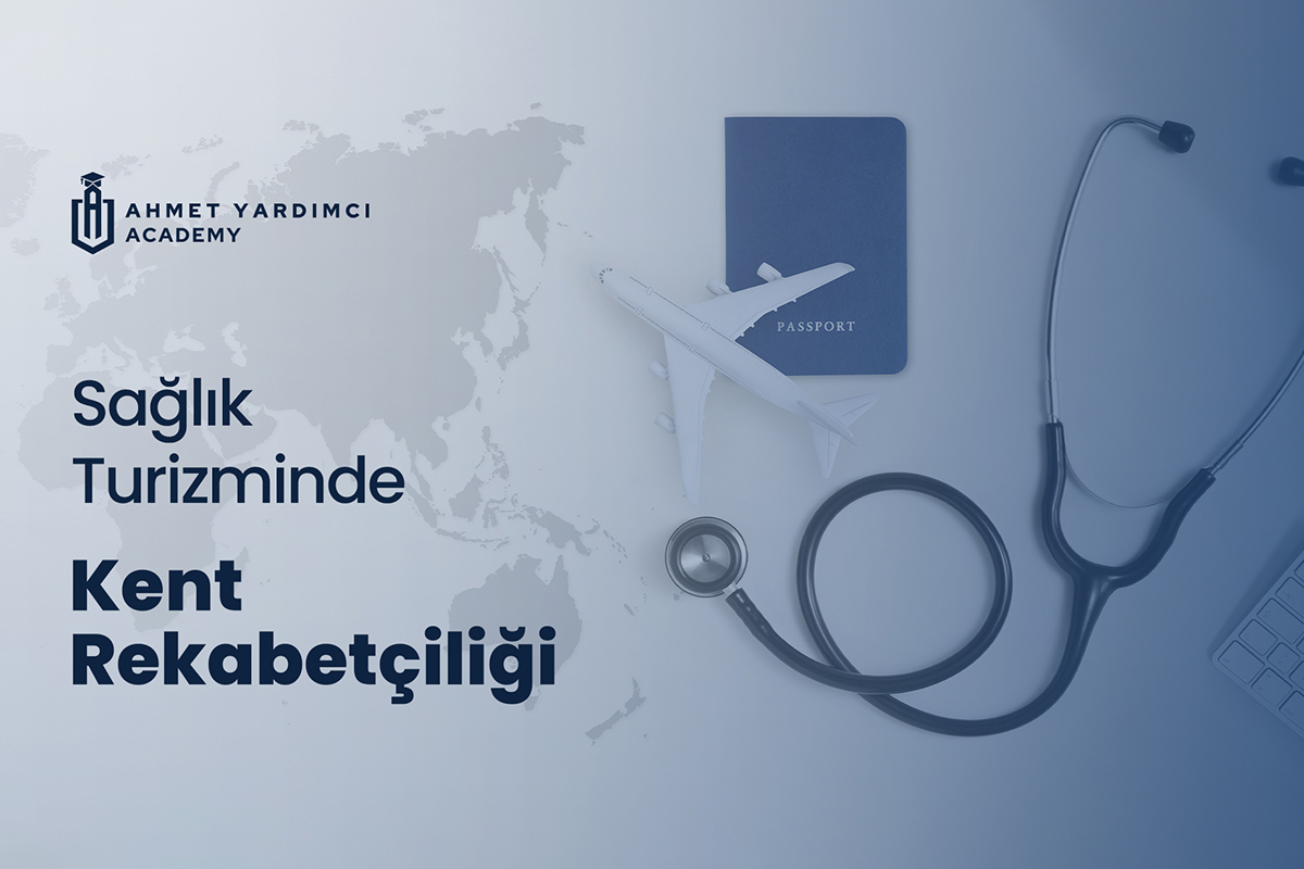 Sağlık Turizminde Kent Rekabetçiliği: Kapsamlı Rehber 2024