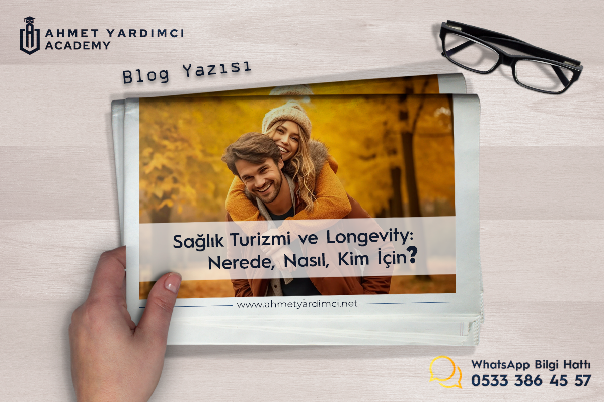 Sağlık Turizmi ve Longevity: Nerede, Nasıl, Kim İçin?