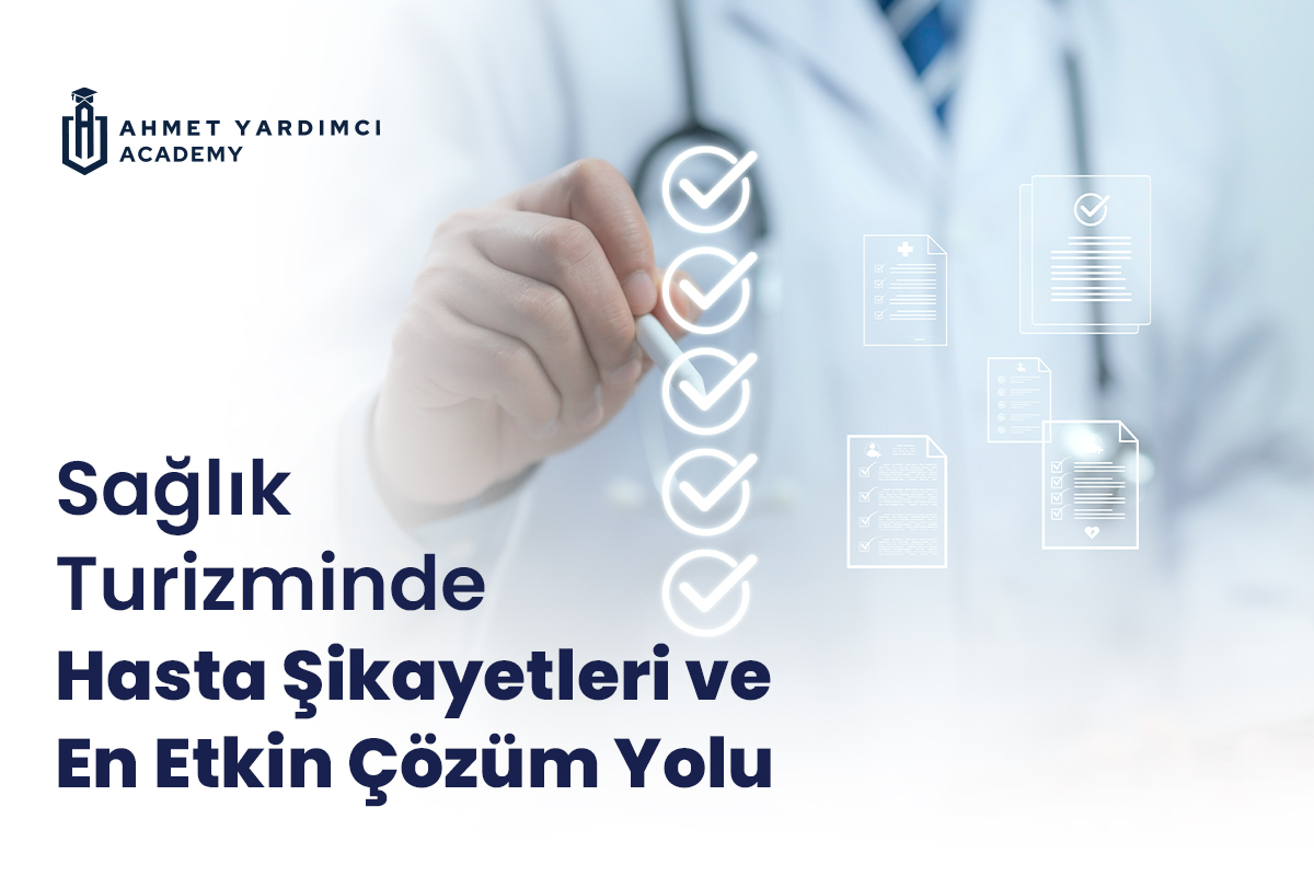 Sağlık Turizminde Hasta Şikayetleri ve Etkin Çözüm Yolları