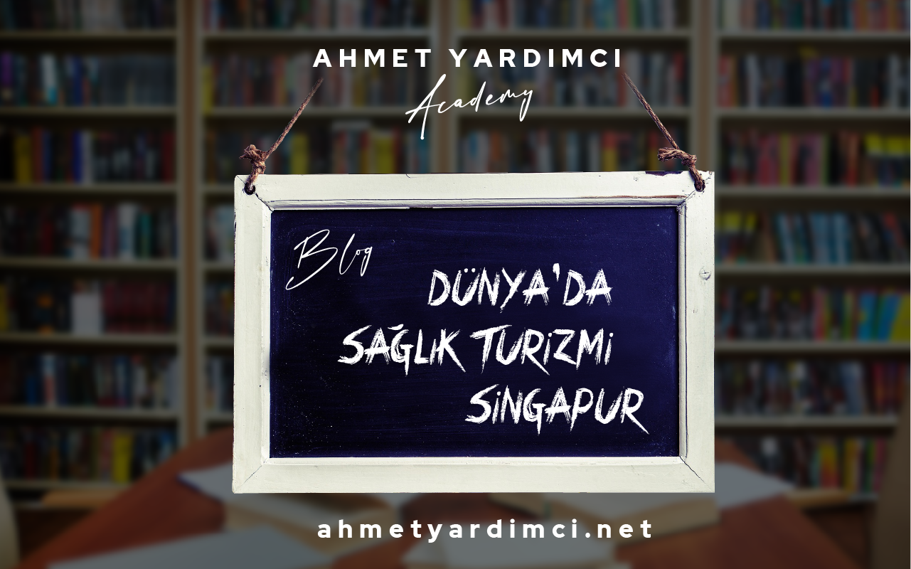 Dünyada Sağlık Turizmi: Singapur'un Kaliteli Sağlık Hizmetleri