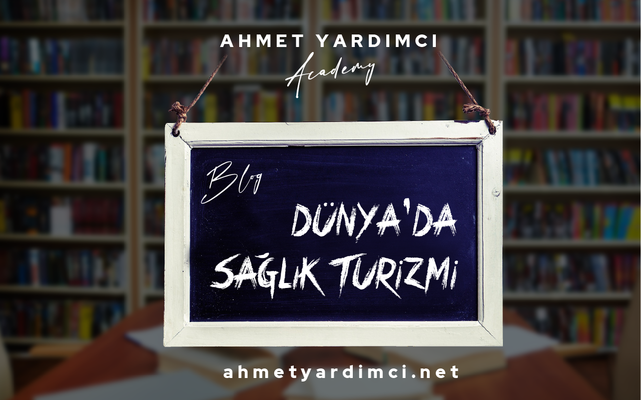 Dünya'da Sağlık Turizmi: Trendler ve Lider Ülkeler