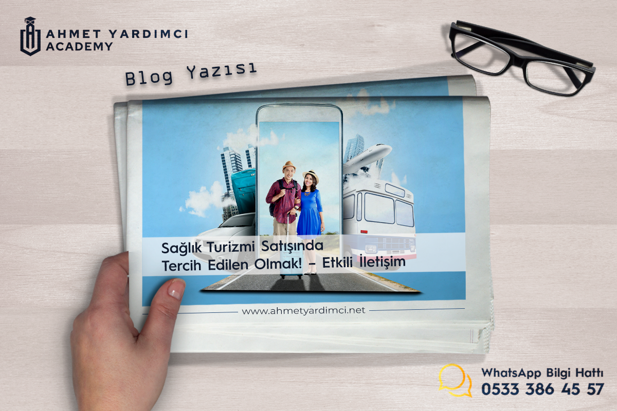 Sağlık Turizmi Satışında Tercih Edilen Olmak: Etkili İletişim