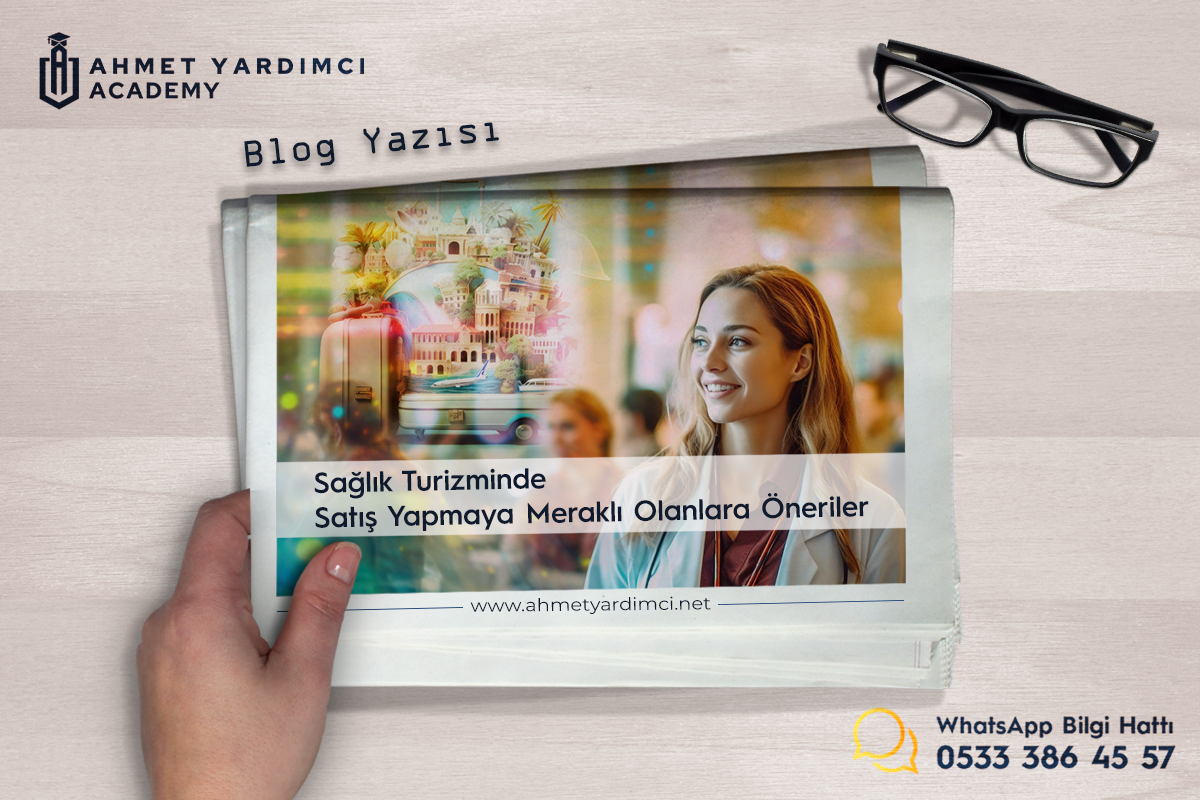 Sağlık Turizminde Satış Yapmaya Meraklı Olanlara Öneriler