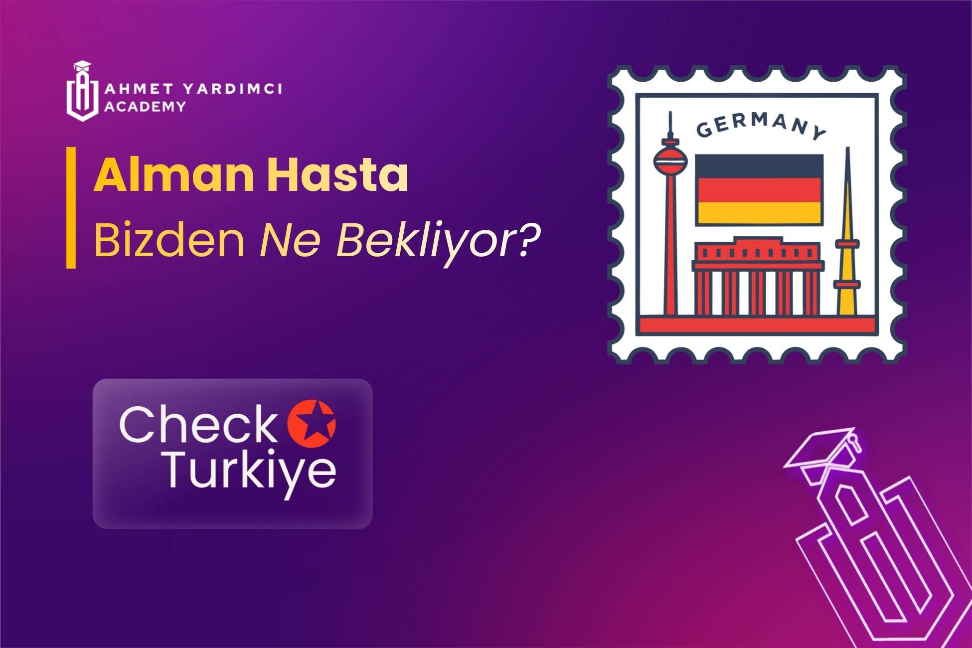 Alman Hasta Bizden Ne Bekliyor?