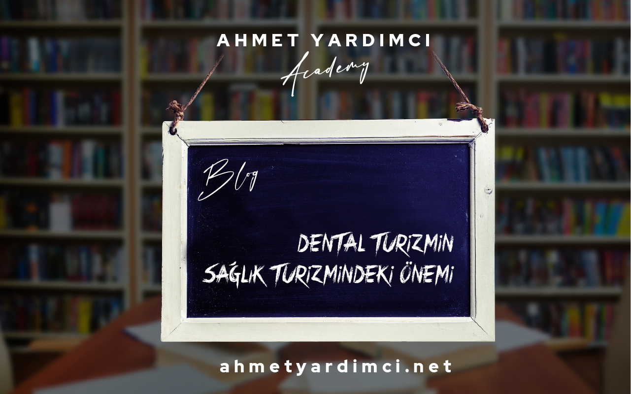 Dental Turizmin Sağlık Turizmindeki Önemi
