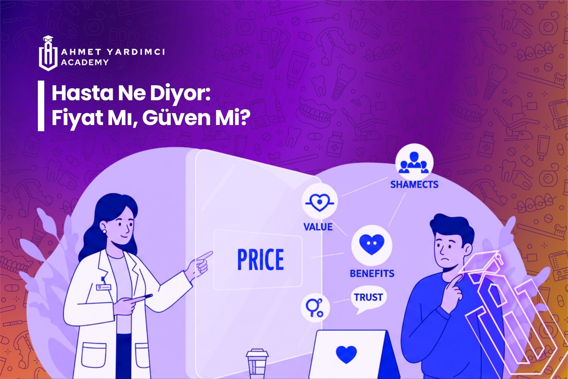 Hasta Ne Diyor: Fiyat Mı, Güven Mi?