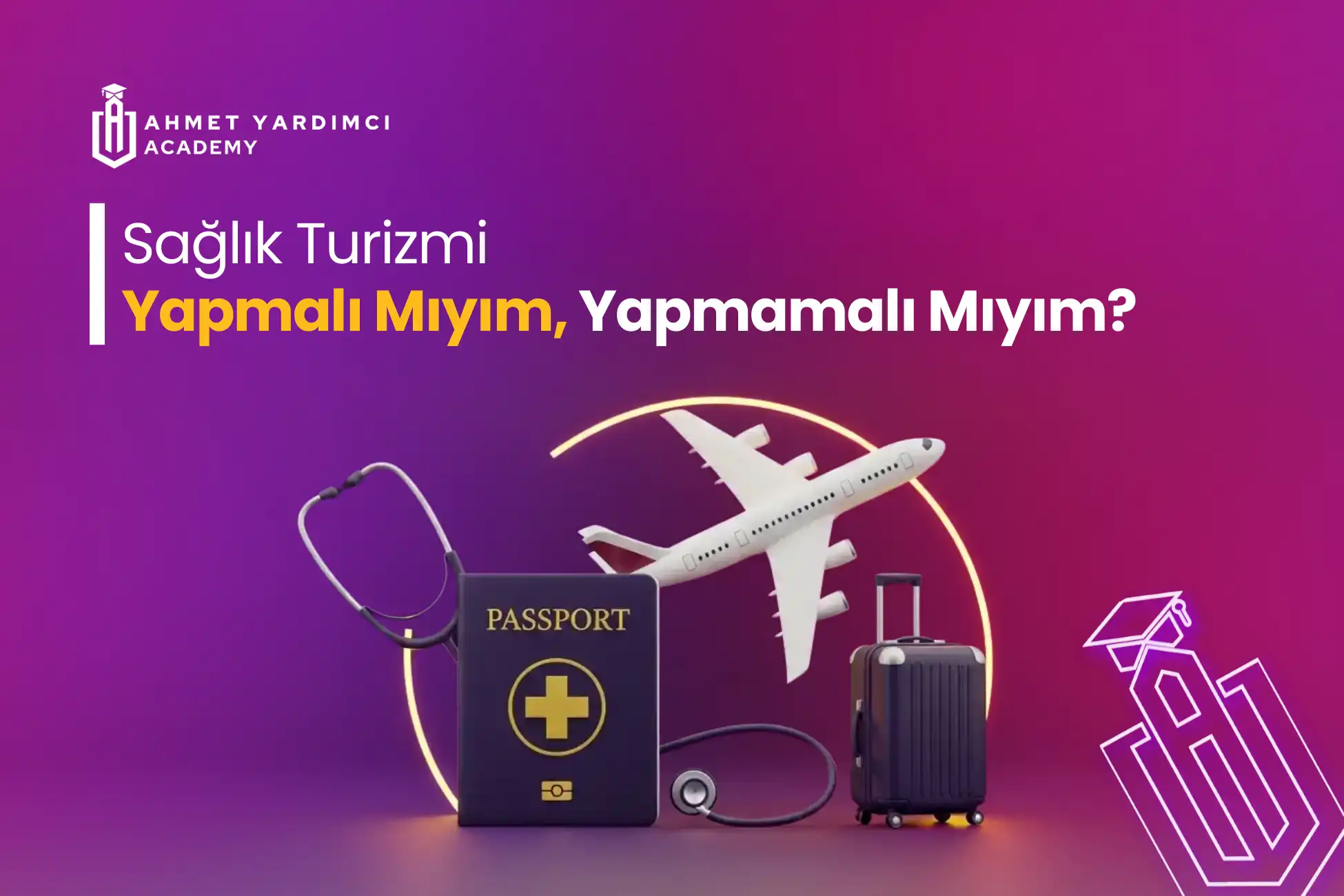 Sağlık Turizmi Yapmalı Mıyım, Yapmamalı Mıyım?