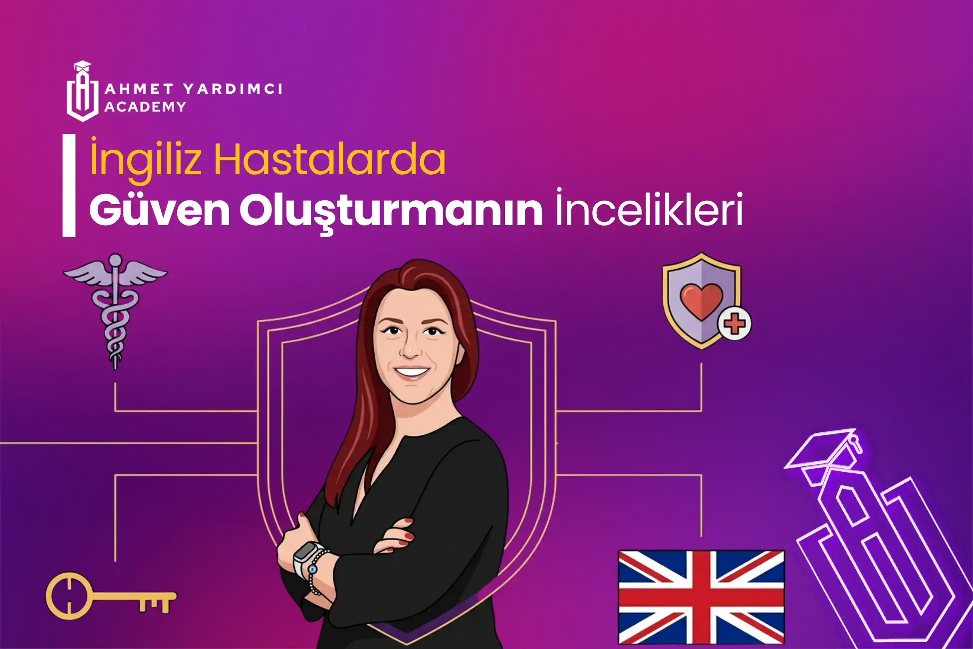 İngiliz Hastalarda Güven Oluşturmanın İncelikleri
