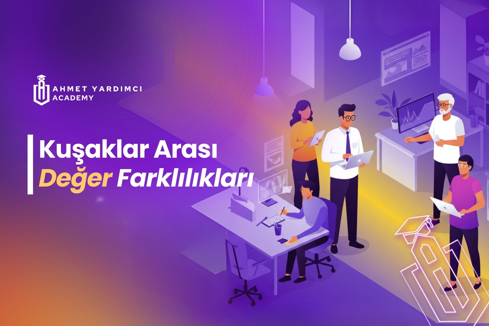 Kuşaklar Arası Değer Farklılıkları: X, Y, Z ve Alfa Jenerasyonları