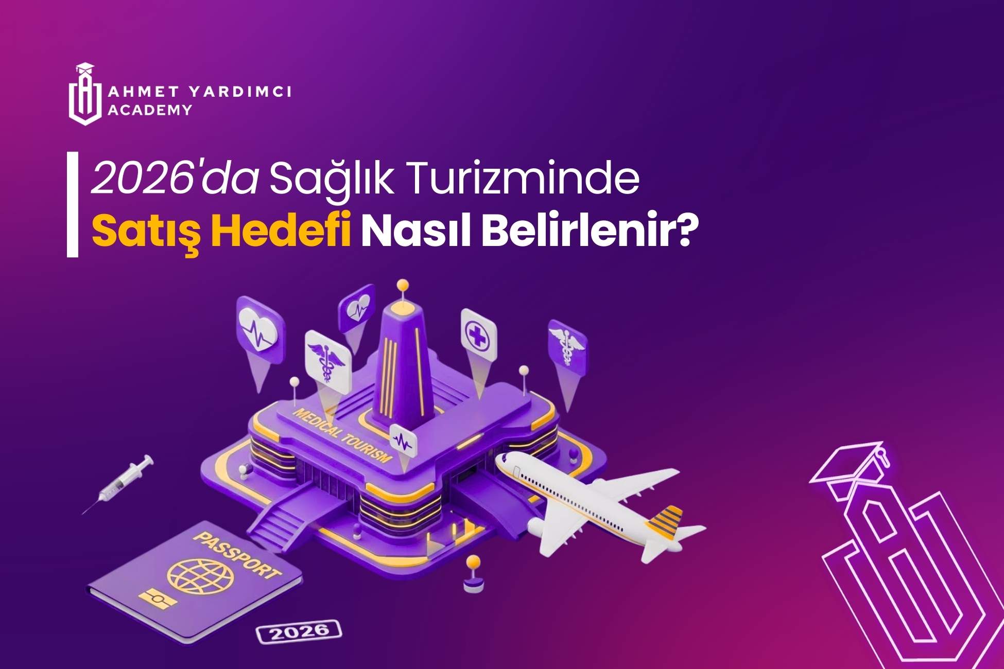2026'da Sağlık Turizminde Satış Hedefi Nasıl Belirlenir?