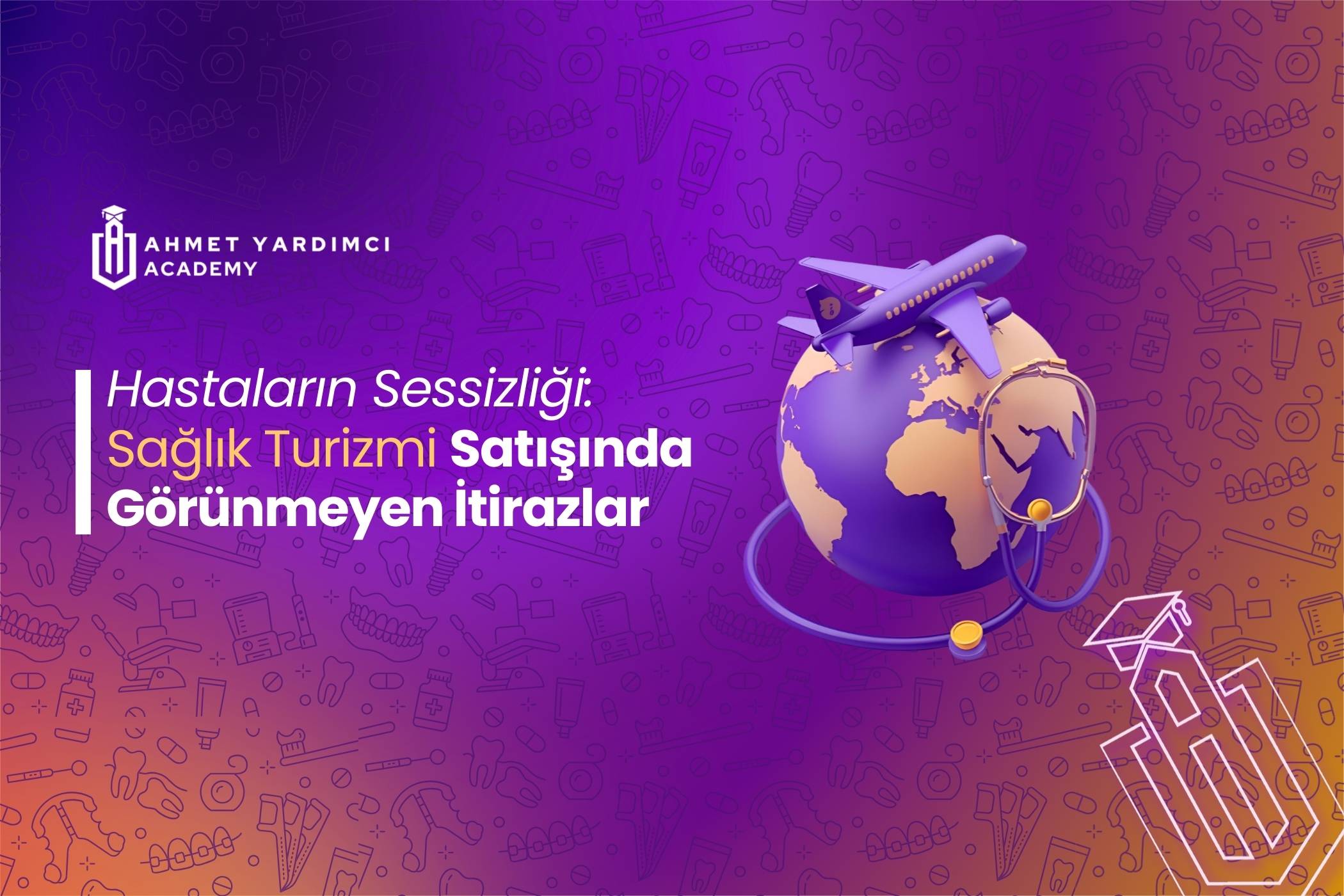 Sağlık Turizmi Satışında Görünmeyen İtirazlar