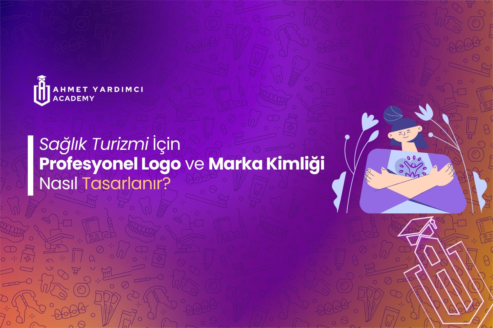Sağlık Turizmi İçin Profesyonel Logo ve Marka Kimliği Nasıl Tasarlanır?