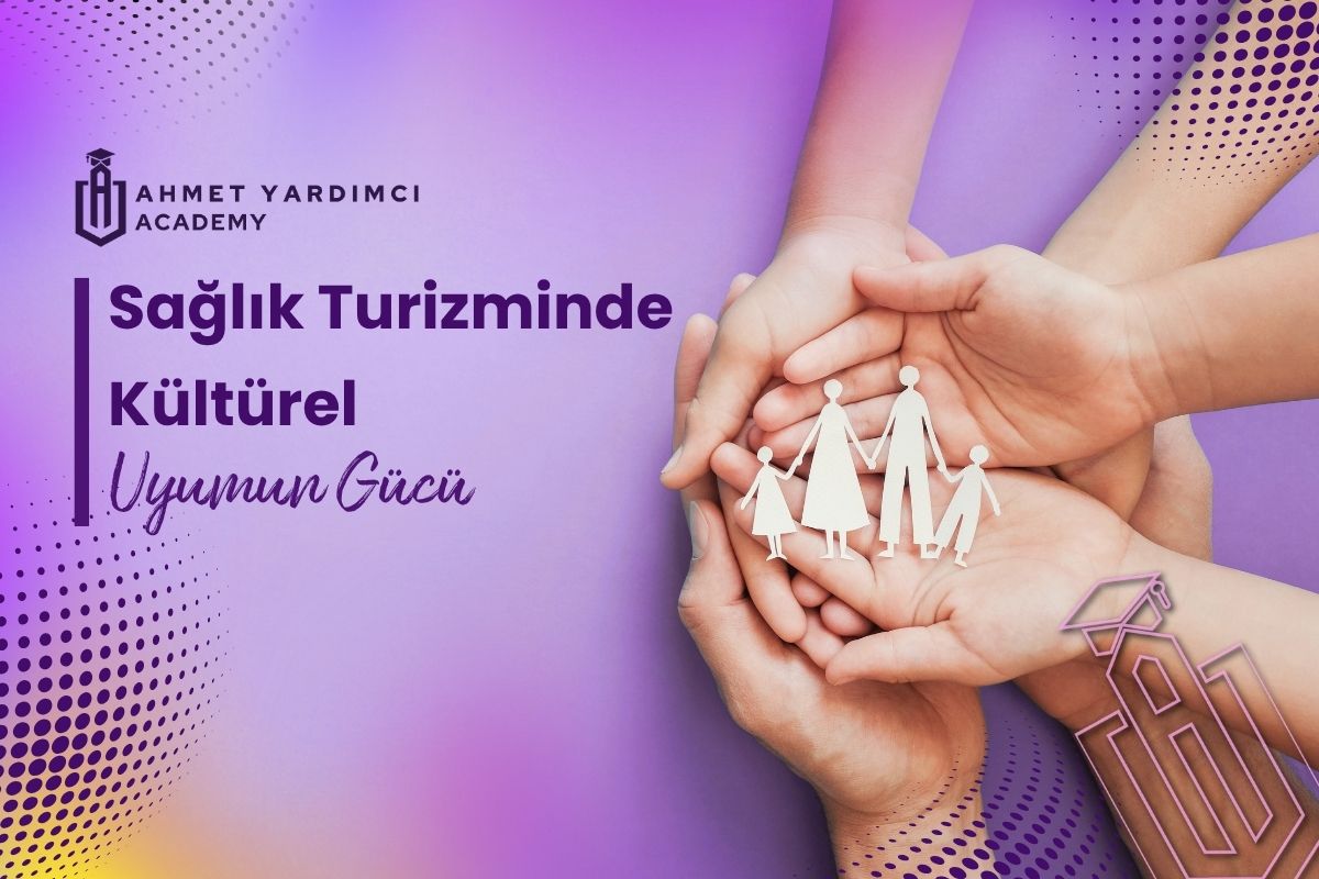 Sağlık Turizminde Kültürel Uyumun Gücü