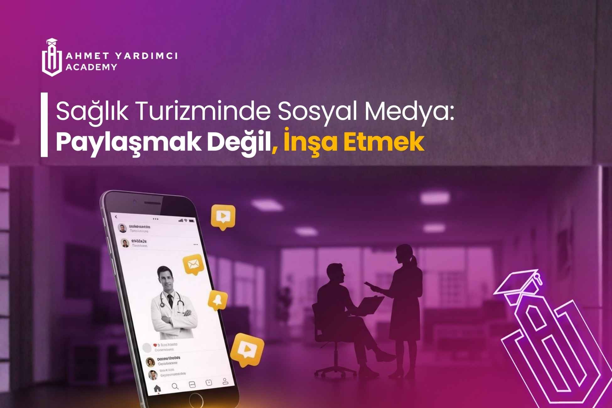 Sağlık Turizminde Sosyal Medya: Paylaşmak Değil, İnşa Etmek