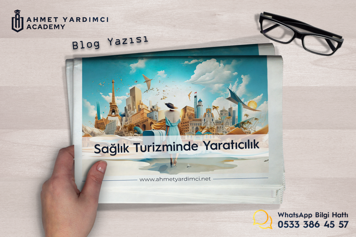 Sağlık Turizminde Yaratıcılık ve Yenilikçi Yaklaşımlar 2024