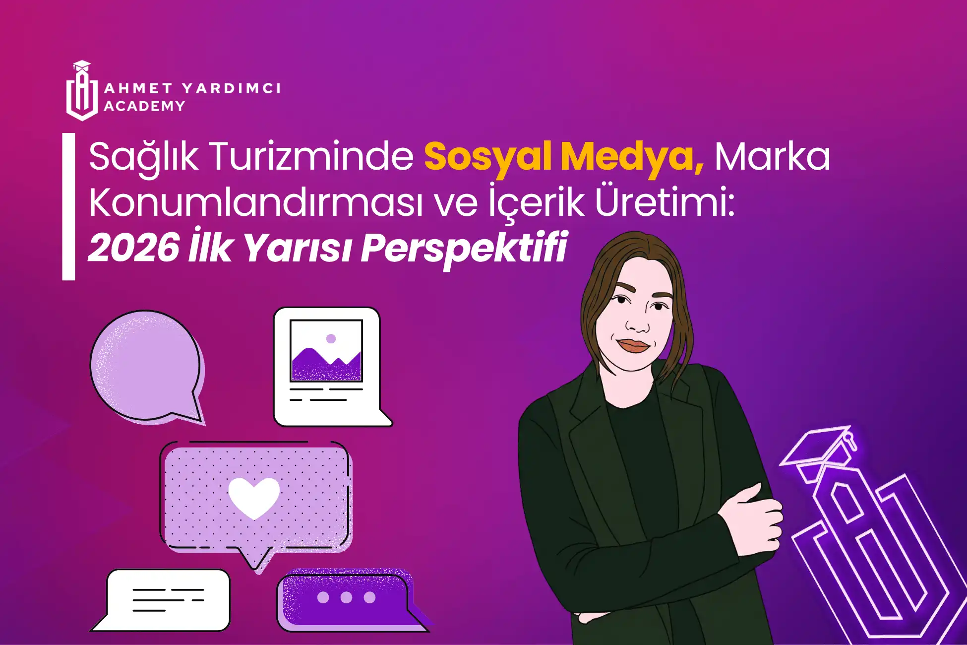 Sağlık Turizminde Sosyal Medya ve İçerik Üretimi: 2026 Perspektifi